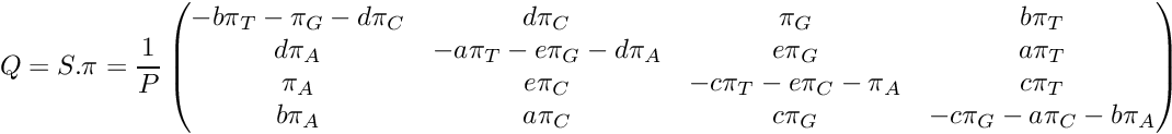 \[ Q = S . \pi = \frac{1}{P}\begin{pmatrix} -b\pi_T-\pi_G-d\pi_C & d\pi_C & \pi_G & b\pi_T \\ d\pi_A & -a\pi_T-e\pi_G-d\pi_A & e\pi_G & a\pi_T \\ \pi_A & e\pi_C & -c\pi_T-e\pi_C-\pi_A & c\pi_T \\ b\pi_A & a\pi_C & c\pi_G & -c\pi_G-a\pi_C-b\pi_A \\ \end{pmatrix} \]