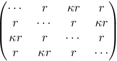 \[ \begin{pmatrix} \cdots & r & \kappa r & r \\ r & \cdots & r & \kappa r \\ \kappa r & r & \cdots & r \\ r & \kappa r & r & \cdots \\ \end{pmatrix} \]