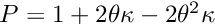 $P=1+2\theta\kappa-2\theta^2\kappa$