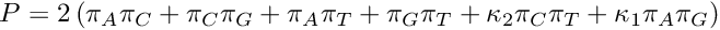 $P=2\left(\pi_A \pi_C + \pi_C \pi_G + \pi_A \pi_T + \pi_G \pi_T + \kappa_2 \pi_C \pi_T + \kappa_1 \pi_A \pi_G\right)$