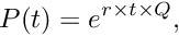 \[ P(t) = e^{r \times t \times Q}, \]