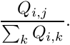 \[ \frac{Q_{i,j}}{\sum_k Q_{i,k}}. \]