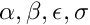 \[ \alpha, \beta, \epsilon, \sigma \]