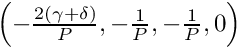 $ \left(- \frac{2 (\gamma + \delta)}P, -\frac 1 P, -\frac 1 P, 0 \right)$